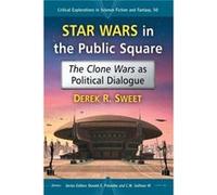 Star Wars in the Public Square - Derek R. Sweet - McFarland amp Co Inc - Livre en Anglais - Paperback Derek R. SweetDerek R. Sweet (Auteur)