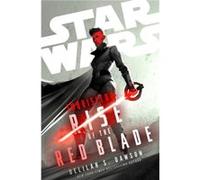 Star Wars Inquisitor Rise of the Red Blade by Delilah S. Dawson Delilah S. Dawson (Auteur)
