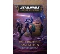 Star Wars Jugendroman: Die Hohe Republik - Hüte Dich Vor Den Namenlosen