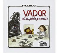 Star Wars : La Famille Vador - Dark Vador et sa Petite Princesse