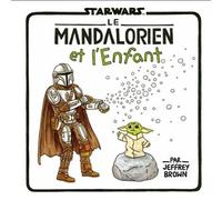 Star Wars : La Famille Vador - Le Mandalorien et l'Enfant Jeffrey Brown (Auteur)