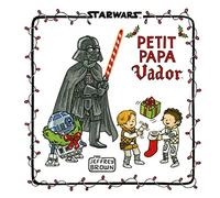 Star Wars : La Famille Vador - Petit Papa Vador