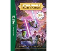 Star Wars La Haute République 01 - Une épreuve de courage - Collectif - Bb Rose Verte - Poche - Roman junior