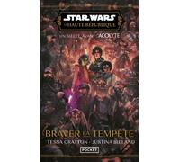 Star Wars La Haute République - Braver la tempête - Tessa Gratton - Pocket - Poche - Roman