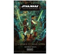 Star Wars - La Haute République - Phase 3 Tome 2 - Les Larmes Des Sans-Noms