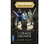 Star Wars : La Haute République - Phase I - L'orage gronde - tome 02 - Tome 2 L'Orage gronde Scott Cavan (Auteur), Sandy Julien (Traduction)