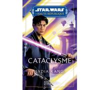 Star Wars : La Haute République - Phase II - Cataclysme - tome 03 - Lydia Kang - Pocket - Poche - Roman