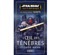 Star Wars - La Haute République Phase III Tome 1 : L'¿il des ténèbres