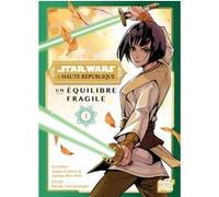 Star Wars - La Haute République - Un équilibre fragile T01 Mizuki Sakakibara (Dessinateur), Shina Shinya (Auteur), Justina Ireland (Auteur)