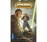 Star Wars : La Haute République - YA Phase I - En pleines ténèbres - tome 01 - INTERDIT AU CANADA - Tome 1 Claudia Gray (Auteur), Julien Bétan (Traduction)