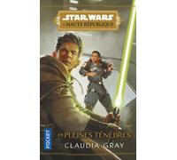 Star Wars : La Haute République - YA Phase I - En pleines ténèbres - tome 01 - INTERDIT AU CANADA - Tome 1 - Claudia Gray - Pocket - Poche - Roman