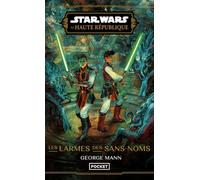Star Wars : La Haute République - YA Phase III - Les Larmes des Sans-noms - tome 02