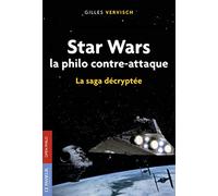 Star Wars, la philo contre-attaque: La saga décryptée
