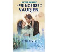 Star Wars - La Princesse et le Vaurien - Beth Revis - Pocket - Poche - Roman