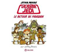 Star Wars : L'Académie Jedi - Tome 2 - Le Retour du Padawan