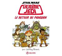 Star Wars : L'Académie Jedi - Tome 2 - Le Retour du Padawan - Jeffrey Brown - Qilinn Editions - broché - Comics