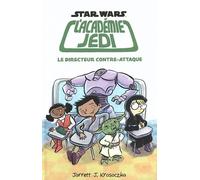 Star Wars L'académie Jedi Tome 6 - Le Directeur Contre-Attaque