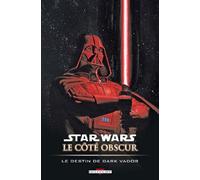 Star Wars - Le Côté obscur T05: Le Destin de Dark Vador