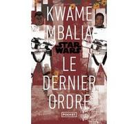 Star Wars - Le dernier ordre Kwame Mbalia (Auteur), Lucile Boutanquoi (Traduction), Lucile Galliot (Traduction)