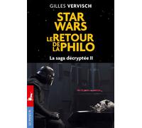 Star Wars, le retour de la philo - La saga décryptée II - Gilles Vervisch - Le Passeur - broché - Essai