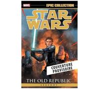 John Jackson Miller – Star Wars Légendes : L'Ancienne République T03 – Cartonné