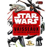 STAR WARS - L'encyclopédie des Star Fighters et autres véhicules