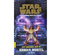 Star Wars, Les Apprentis Jedi Tome 12 - Danger Mortel