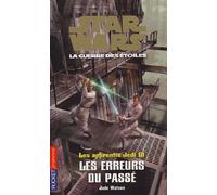 Star Wars, Les Apprentis Jedi Tome 18 - Les Erreurs Du Passé
