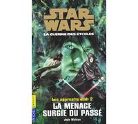 Star Wars, Les Apprentis Jedi Tome 2 - La Menace Surgie Du Passé