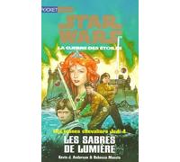 Star Wars. Les jeunes chevaliers Jedi, la guerre des étoiles, les sabres de lumière