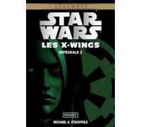 Star Wars Les X-Wings - Intégrale 2 - Michael A. Stackpole - Pocket - Poche - Roman