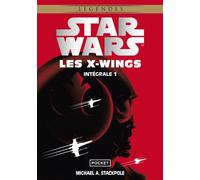 Star Wars Légendes - Les X-Wings - Intégrale Tome 1 - Tome 1, L'escadron Rogue - Tome 2, Le Jeu De La Mort