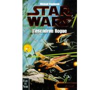 Star Wars, Les X-Wings, n° 1 : L'escadron Rogue