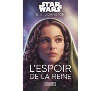 Star Wars - L'Espoir de la reine - E. K. Johnston - Pocket - Poche - Roman