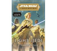 Star Wars: Light of the Jedi (The High Republic): (Star Wars: The High Republic Book 1)