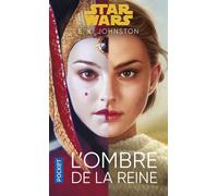 Star Wars - L'Ombre de la reine - E. K. Johnston - Pocket - Poche - Roman