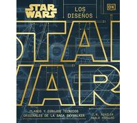 Star Wars. Los diseños: Planos y dibujos técnicos originales de la saga Skywalker