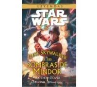 Star Wars: Luke Skywalker Y Las Sombras De Mindor - Matthew Stover Matthew Stover (Auteur)