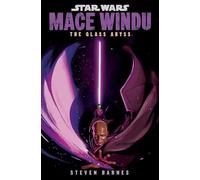 Star Wars: Mace Windu – The Glass Abyss – Les prouesses mortelles d’un maître Jedi mises à l’épreuve