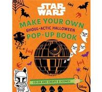 Star Wars Make Your Own PopUp Book GhoulActic Halloween by Insight Editions Insight Editions (Auteur)