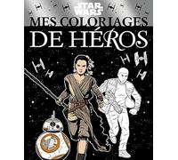 STAR WARS - Mes Coloriages de Héros