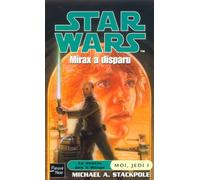 Star wars : Moi, jedi Tome 1, Mirax a disparu