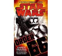 Star Wars: Order 66: A Republic Commando Novel