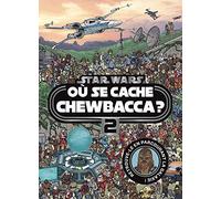STAR WARS - Où se cache Chewbacca ? Tome 2 - Cherche et trouve: Retrouve-le en parcourant la galaxie !