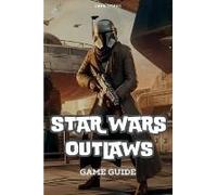 Star Wars Outlaws Game Guide