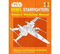 Ryder Windham – Star Wars Rebel Starfighter: Manuel d'atelier – Modèles Alliance et Résistance