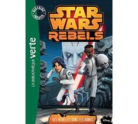 Star Wars Rebels 06 - Des rebelles dans les rangs
