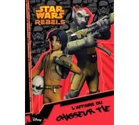 Star Wars Rebels - L'affaire Du Chasseur Tie