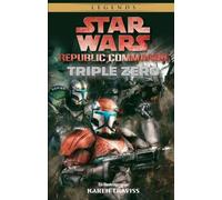 Star Wars: Republic Commando: Triple Zero (Neuausgabe): Ein Klonkriegsroman