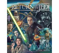 Star Wars: Return Of The Jedi: A Visual Archive